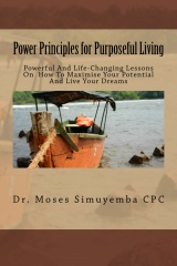 Power Principles For Purposeful Living_Dr Moses Simuyemba