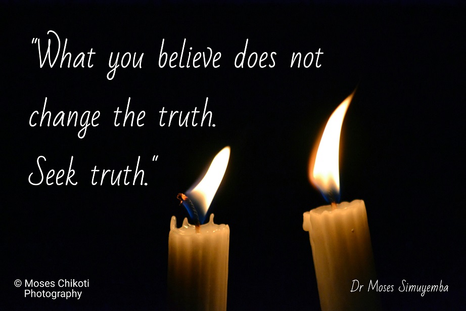 inspiration and motivation quote. Dr Moses Simuyemba. Seek truth.