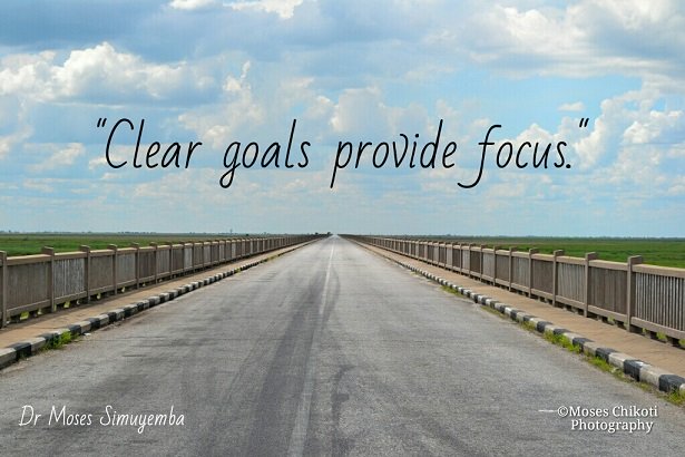 Inspirational quotes - clear goals. Tuta Bridge on way to Mansa, Zambia. Dr Moses Simuyemba.